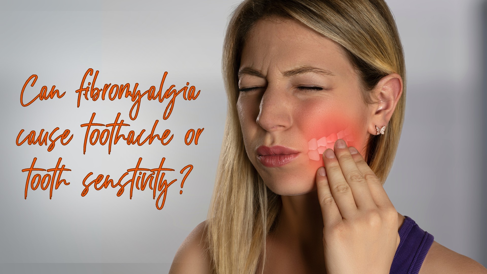 fibromyalgia cause toothache or tooth senstivity